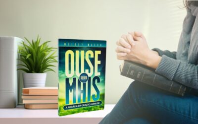 Descubra o Poder da Oração com Ouse Pedir Mais